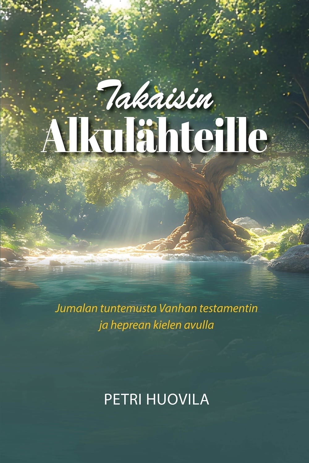 Takaisin alkulähteille : Jumalan tuntemusta Vanhan testamentin ja heprean kielen avulla Suomen vanhin kirjakauppa - Vuodesta 1899