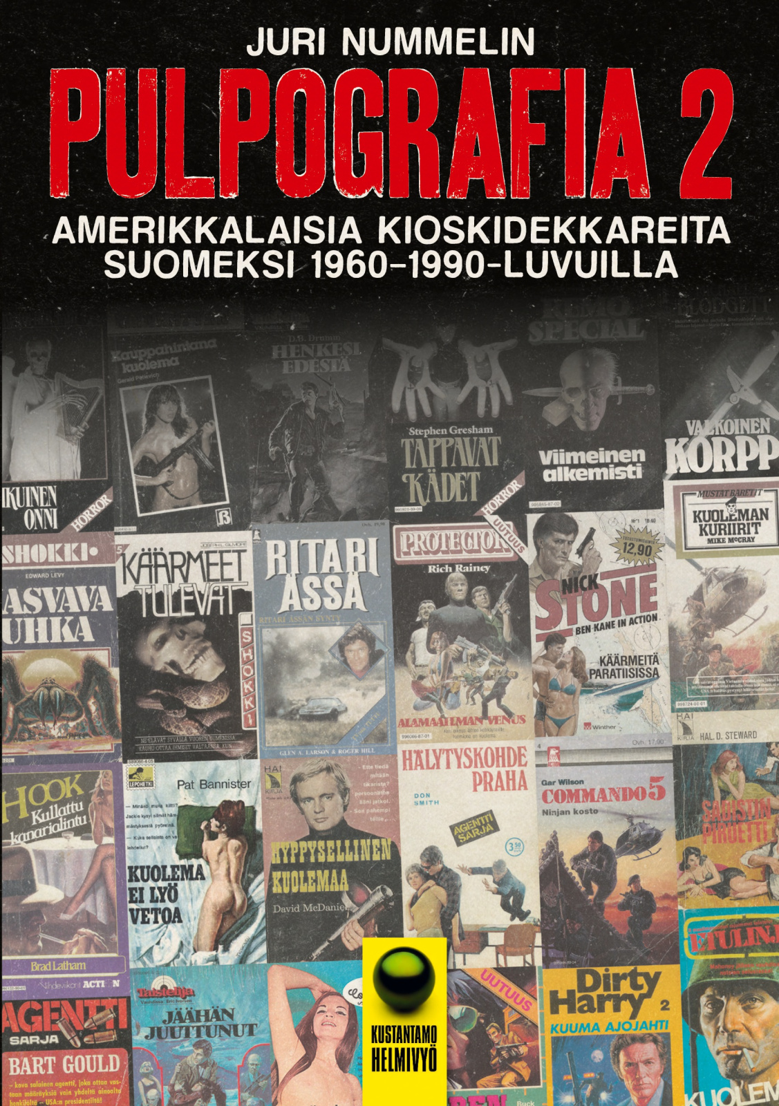 Pulpografia 2 : amerikkalaisia kioskipokkareita suomeksi 1960-1990-luvuilla Pulpografia 2 : amerikkalaisia kioskipokkareita suomeksi 1960-1990-luvuilla Suomen vanhin kirjakauppa - Vuodesta 1899