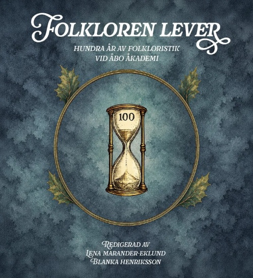 Folkloren lever : Hundra år av folkloristik vid Åbo Akademi Suomen vanhin kirjakauppa - Vuodesta 1899