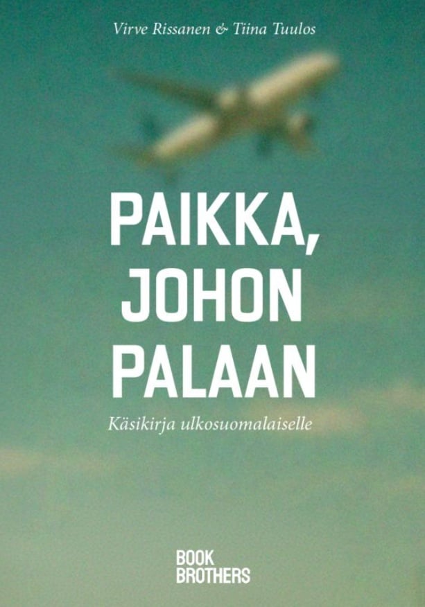 Paikka, johon palaan : käsikirja ulkosuomalaiselle Suomen vanhin kirjakauppa - Vuodesta 1899