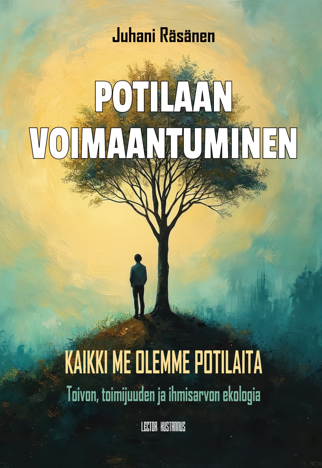 Potilaan voimaantuminen : Kaikki me olemme potilaita : Toivon, toimijuuden ja ihmisarvon ekologia Suomen vanhin kirjakauppa - Vuodesta 1899