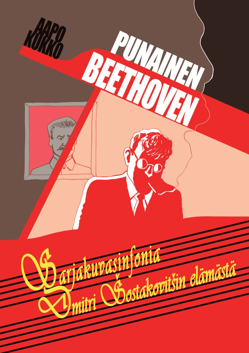 Punainen Beethoven : Sarjakuvasinfonia Dmitri Šostakovitšin elämästä Punainen Beethoven : Sarjakuvasinfonia Dmitri Šostakovitšin elämästä Suomen vanhin kirjakauppa - Vuodesta 1899