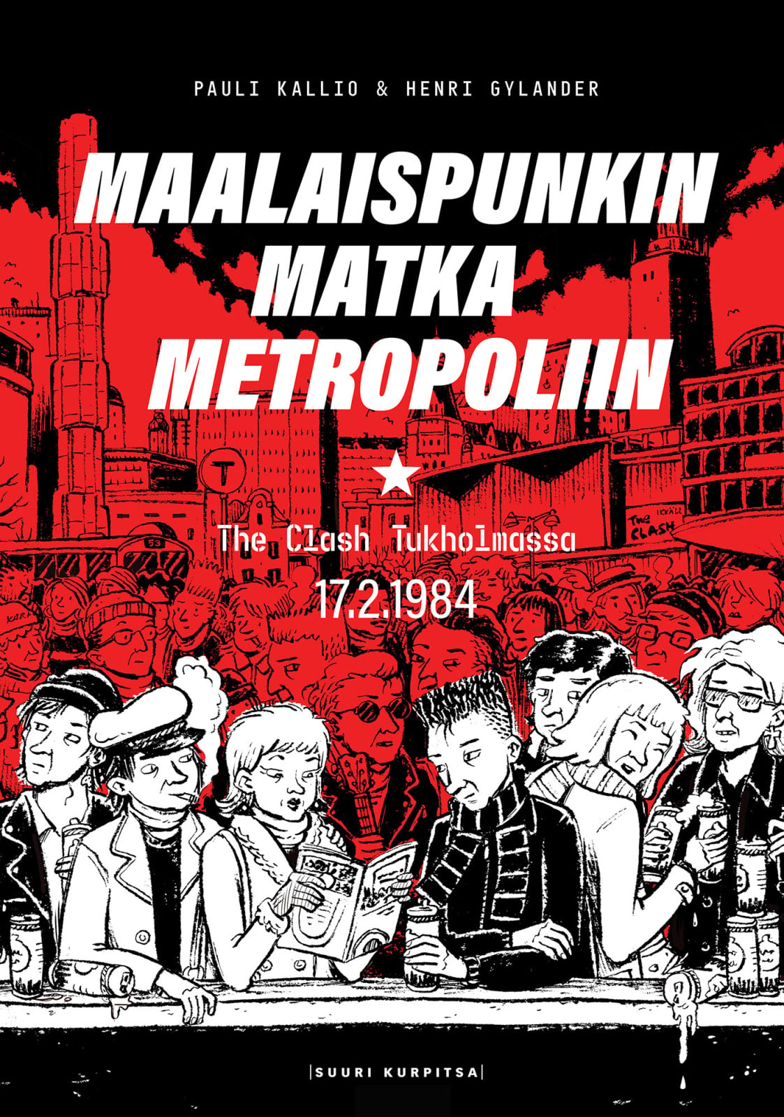 Maalaispunkin matka metropoliin : The Clash Tukholmassa 17.2.1984 Maalaispunkin matka metropoliin : The Clash Tukholmassa 17.2.1984 Suomen vanhin kirjakauppa - Vuodesta 1899