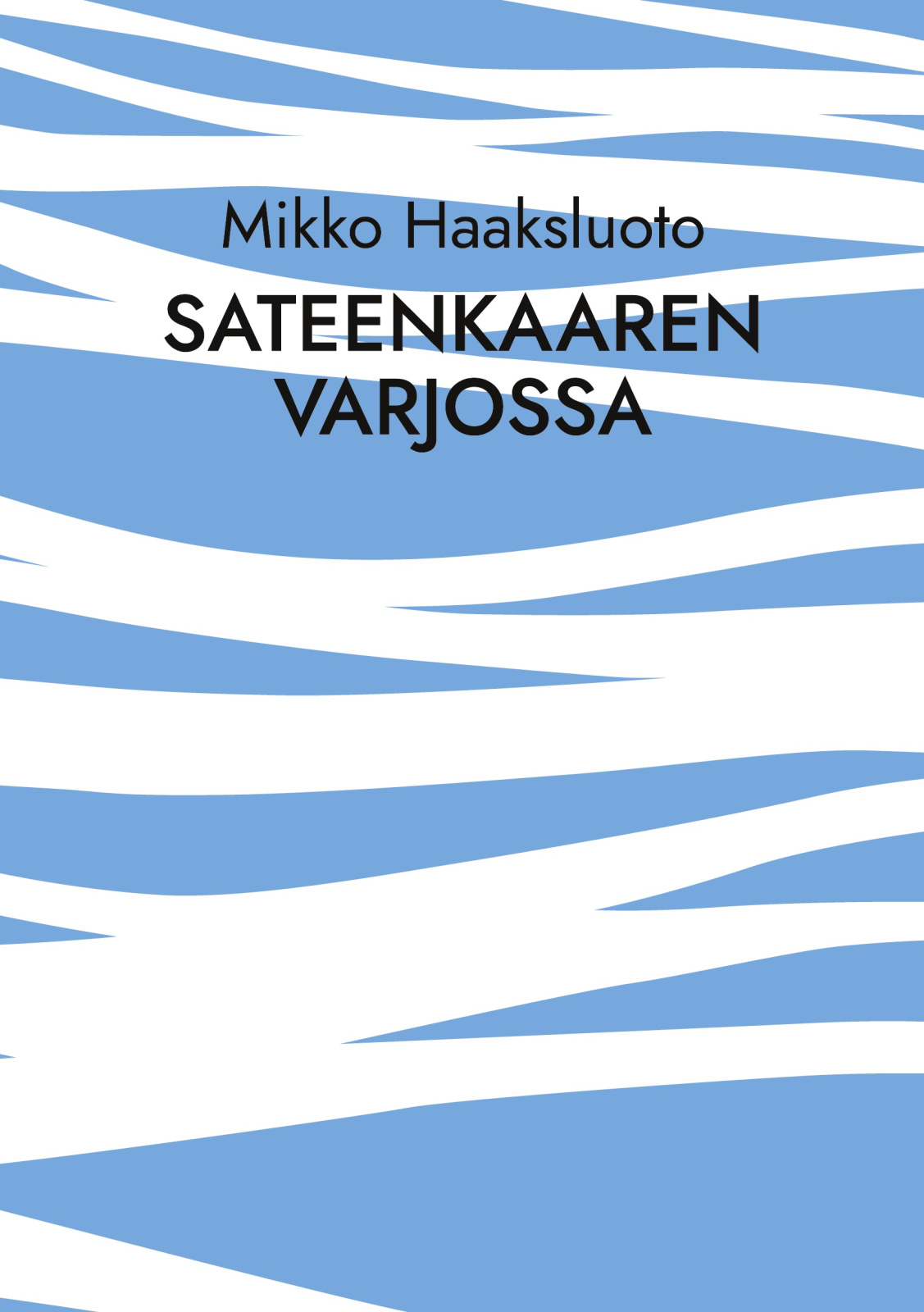 Sateenkaaren varjossa : romaani Sateenkaaren varjossa : romaani Suomen vanhin kirjakauppa - Vuodesta 1899