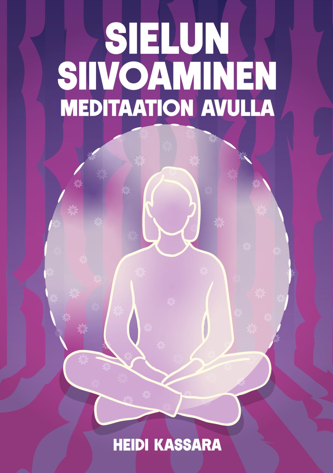 Sielun siivoaminen meditaation avulla Suomen vanhin kirjakauppa - Vuodesta 1899