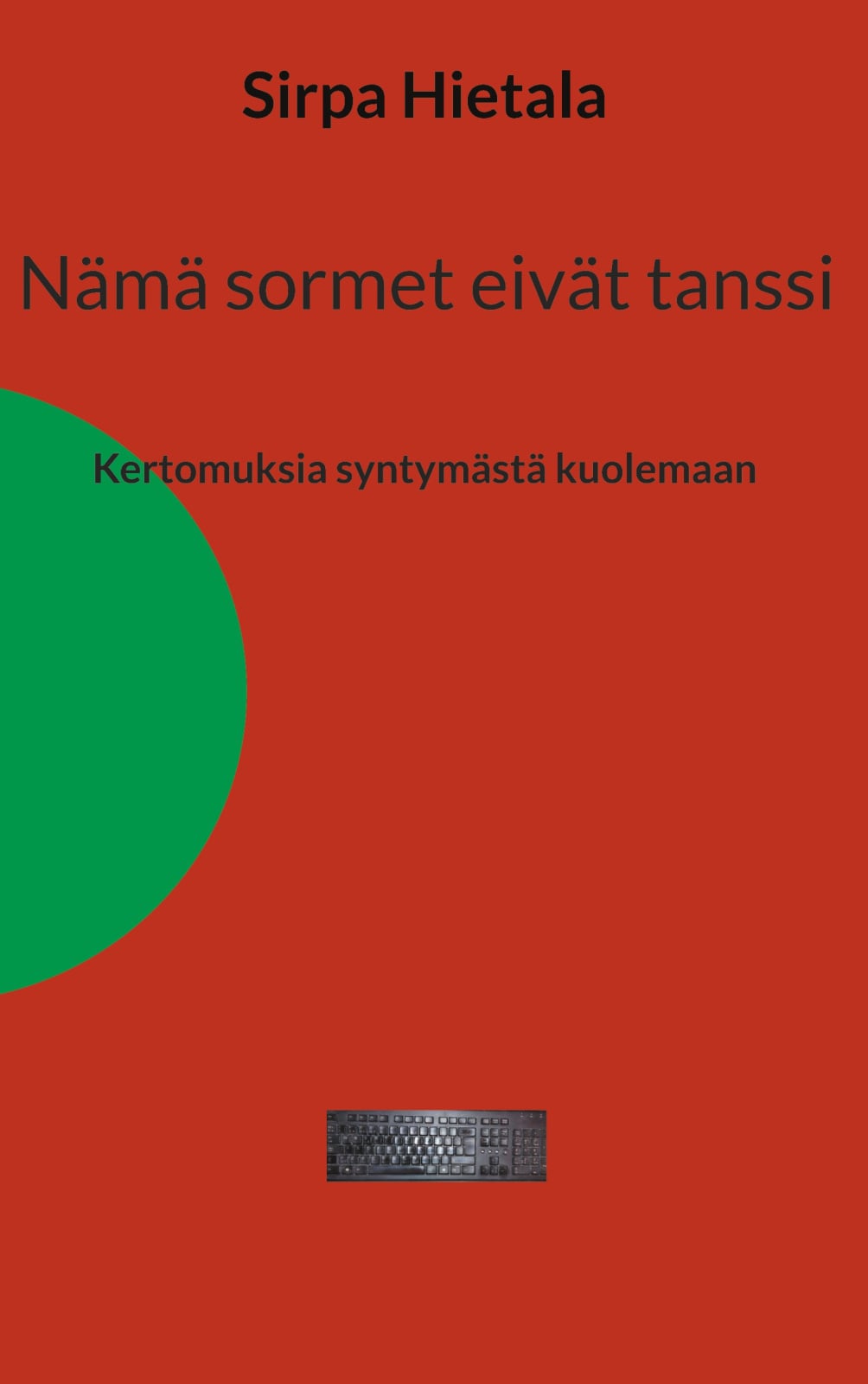 Nämä sormet eivät tanssi : kertomuksia syntymästä kuolemaan Nämä sormet eivät tanssi : kertomuksia syntymästä kuolemaan Suomen vanhin kirjakauppa - Vuodesta 1899